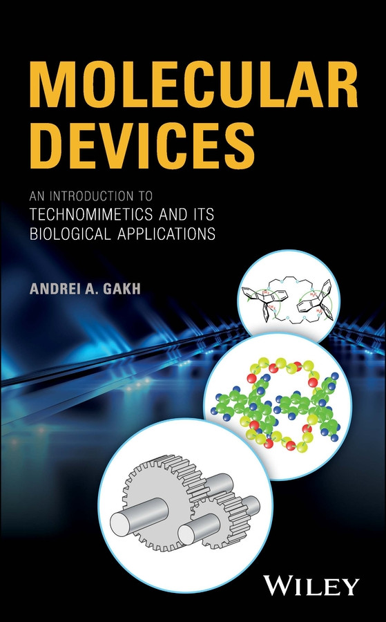Molecular Devices: An Introduction to Technomimetics and its Biological Applications book cover by Andrei A. Gakh