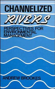 Channelized Rivers: Perspectives for Environmental Management book cover by Andrew Brookes