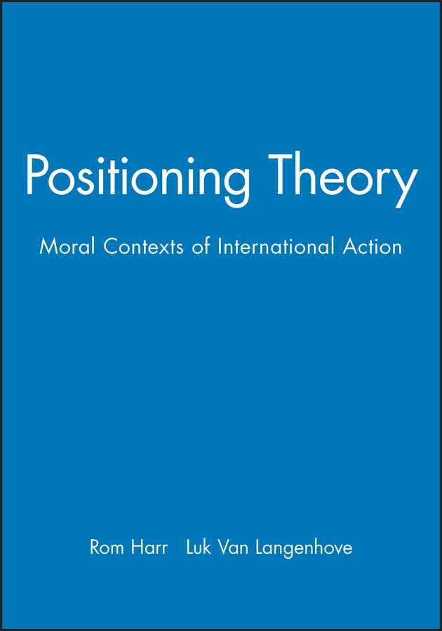 Positioning Theory: Moral Contexts of International Action book cover by 