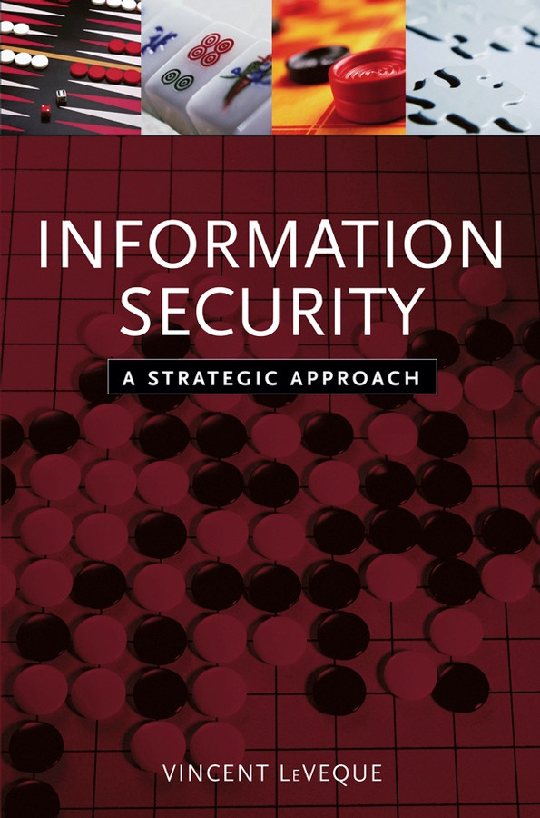 Information Security: A Strategic Approach (Practitioners) book cover by Vincent LeVeque