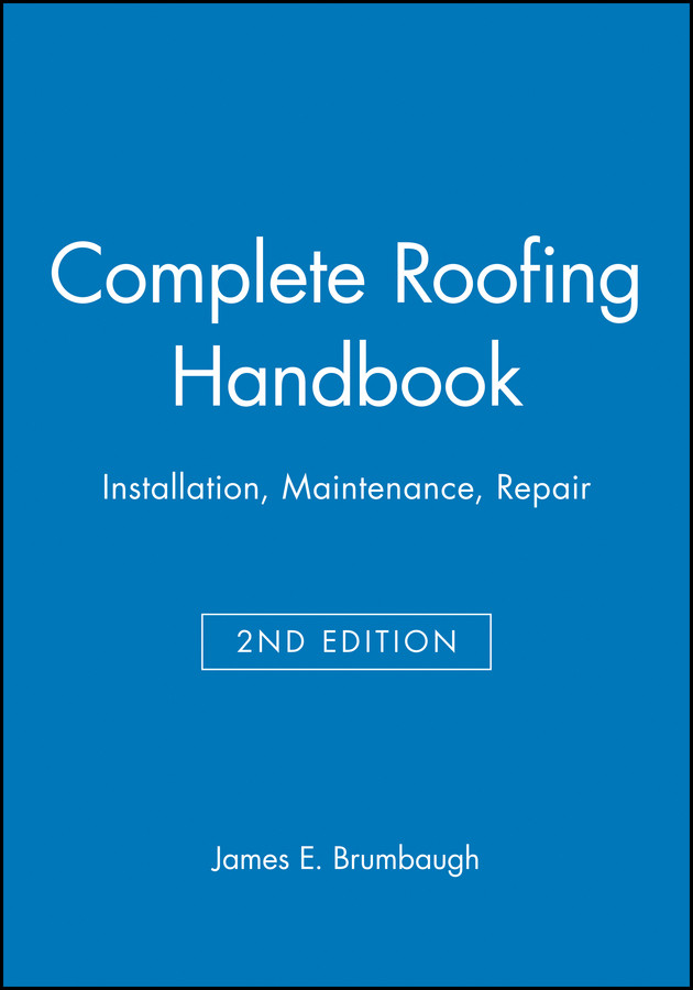 Complete Roofing Handbook: Installation, Maintenance, Repair book cover by James E. Brumbaugh