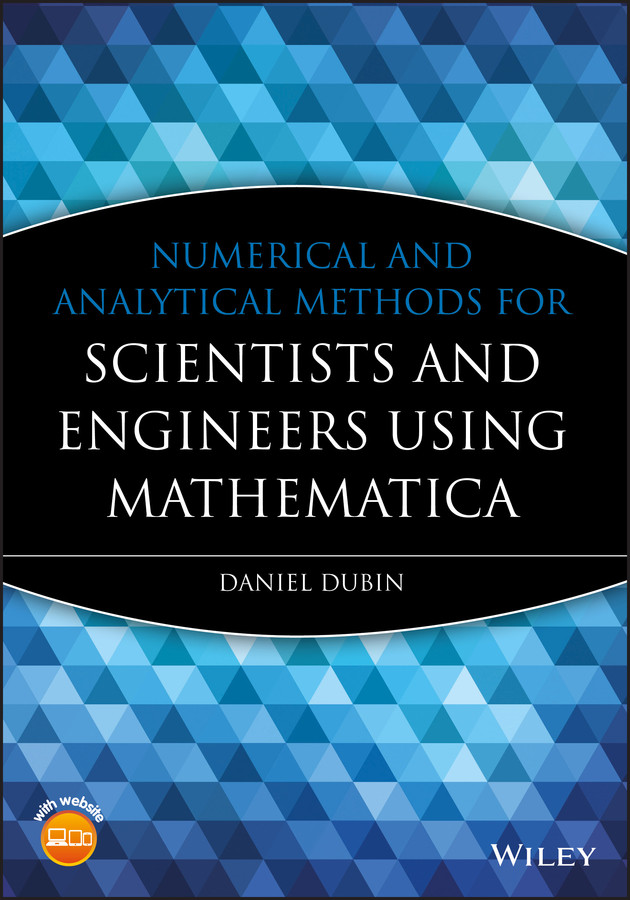 Numerical and Analytical Methods for Scientists and Engineers Using Mathematica book cover by Daniel Dubin