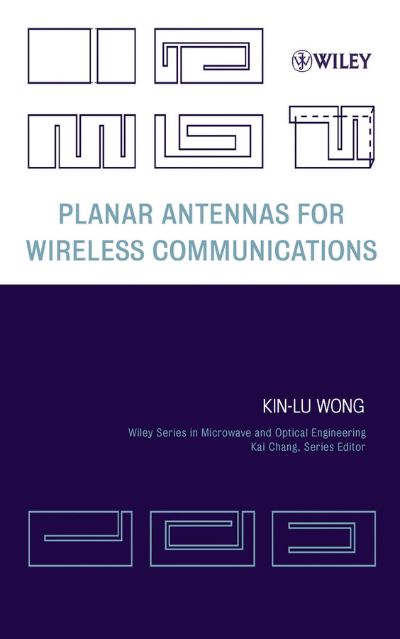 Planar Antennas for Wireless Communications (Wiley Series in Microwave and Optical Engineering) book cover by Kin-Lu Wong