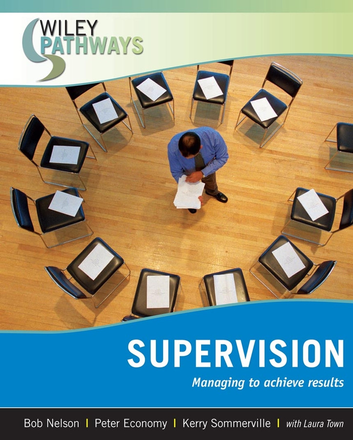 Wiley Pathways Supervision: Managing to Achieve Results book cover by Bob Nelson, Peter Economy, Kerry Sommerville
