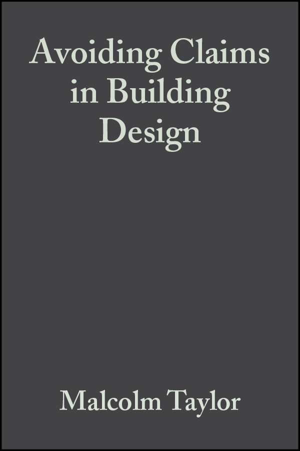 Avoiding Claims in Building Design: Risk Management in Practice book cover by Malcolm Taylor