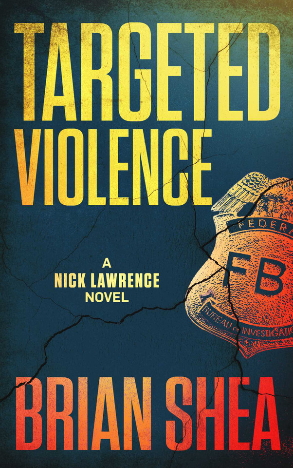 Targeted Violence: A Nick Lawrence Novel (Nick Lawrence) book cover by Brian Shea