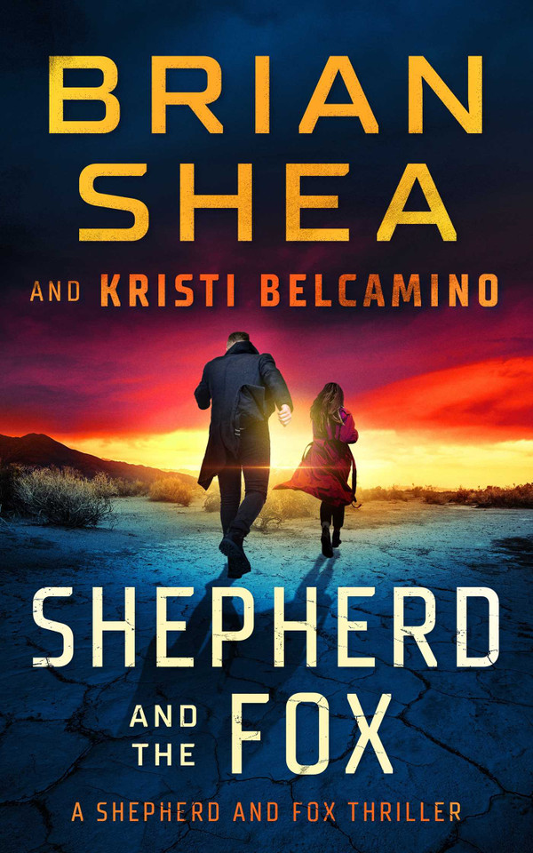 Shepherd and The Fox (Shepherd and Fox Thrillers) book cover by Brian Shea, Kristi Belcamino