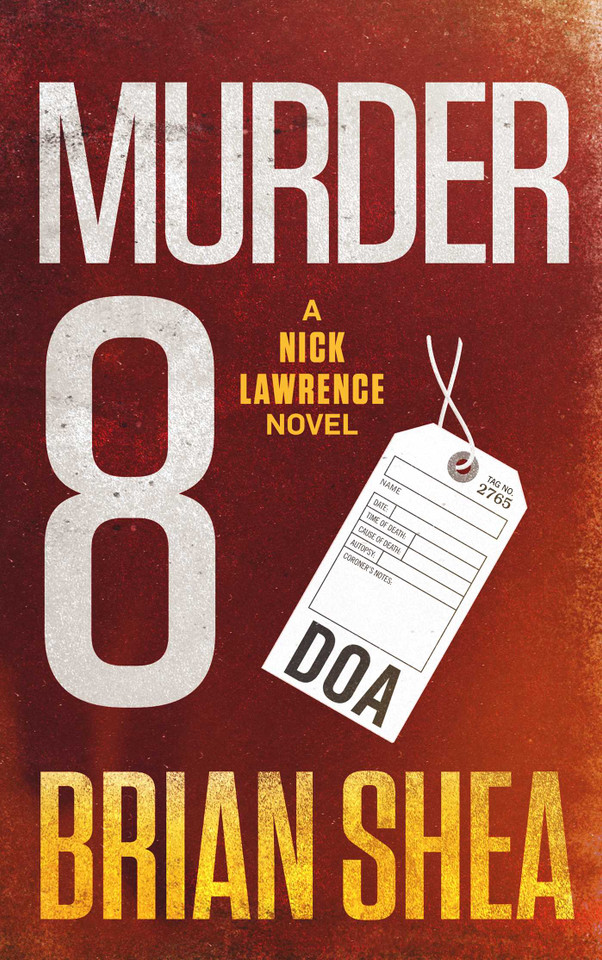 Murder 8: A Nick Lawrence Novel (Nick Lawrence) book cover by Brian Shea