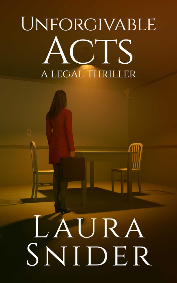 Unforgivable Acts: A Legal Thriller (Ashley Montgomery Legal Thrillers) book cover by Laura Snider