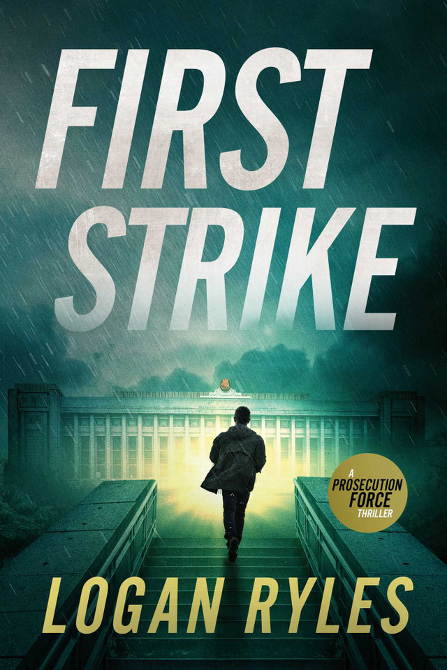 First Strike: A Prosecution Force Thriller (Prosecution Force Thrillers) book cover by Logan Ryles
