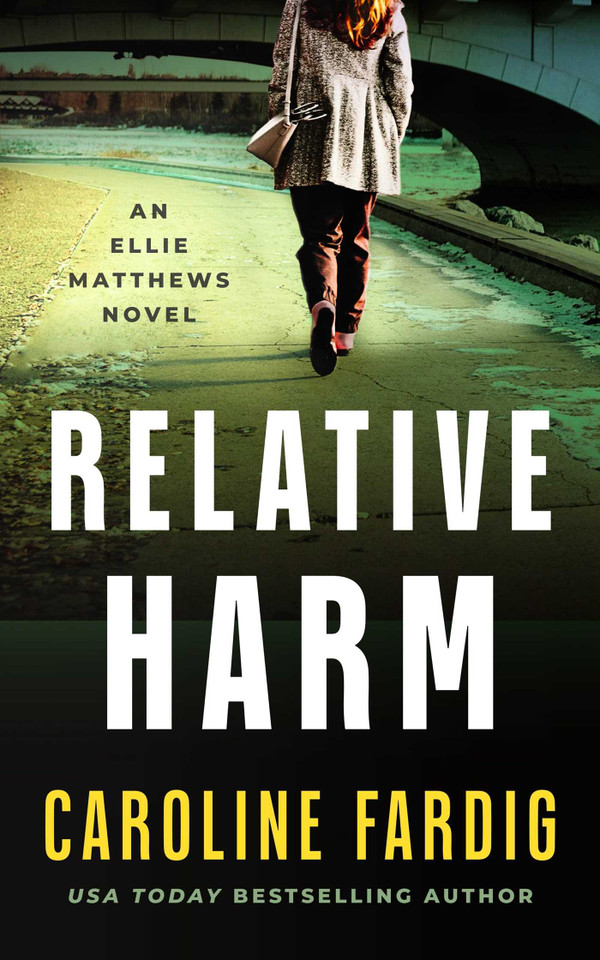 Relative Harm (Ellie Matthews Novels) book cover by Caroline Fardig