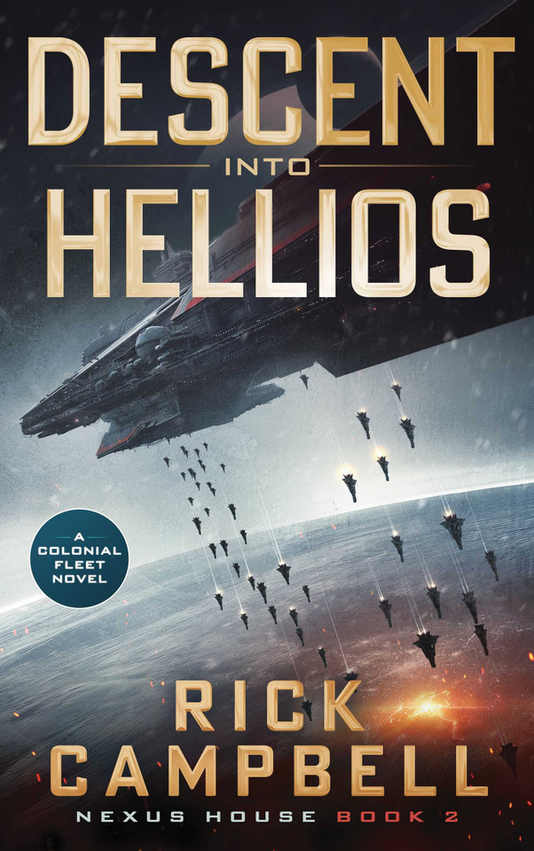 Descent into Hellios: A Colonial Fleet Novel (Nexus House) book cover by Rick Campbell