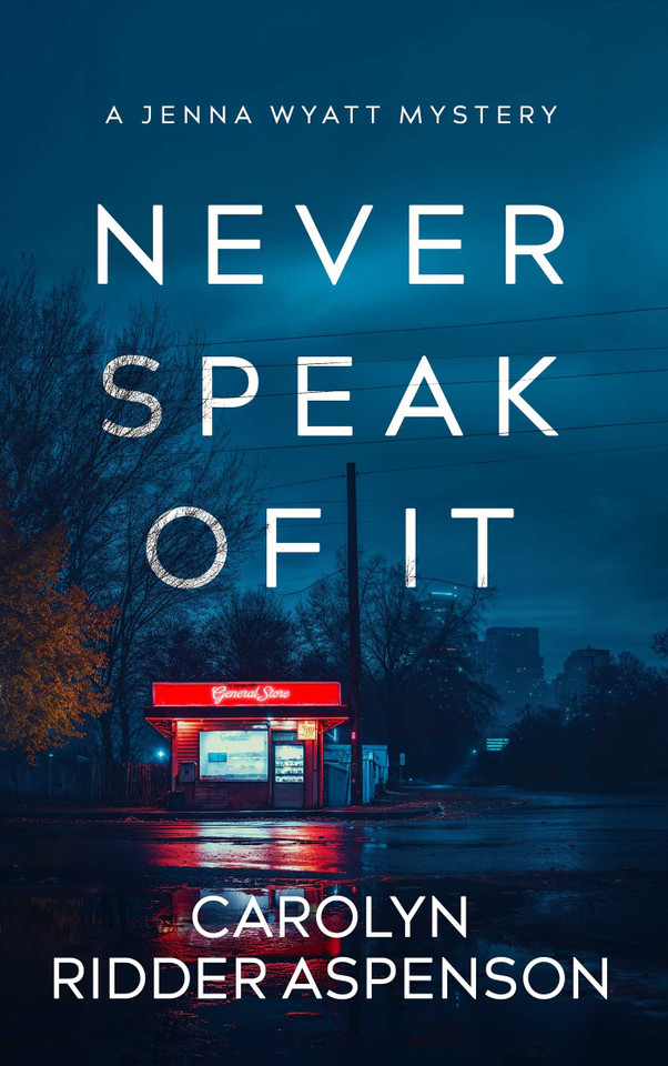 Never Speak of It (Jenna Wyatt) book cover by Carolyn Ridder Aspenson
