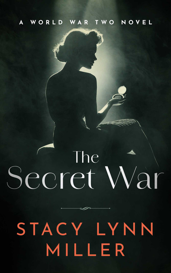 The Secret War: A World War Two Novel (Hattie James) book cover by Stacy Lynn Miller