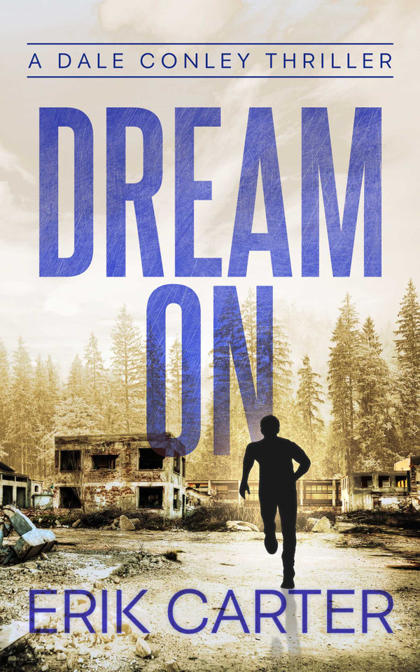 Dream On (Dale Conley Action Thrillers) book cover by Erik Carter