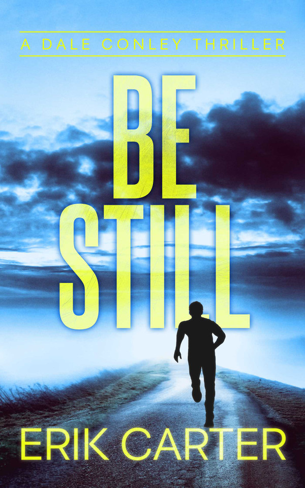 Be Still (Dale Conley Action Thrillers) book cover by Erik Carter