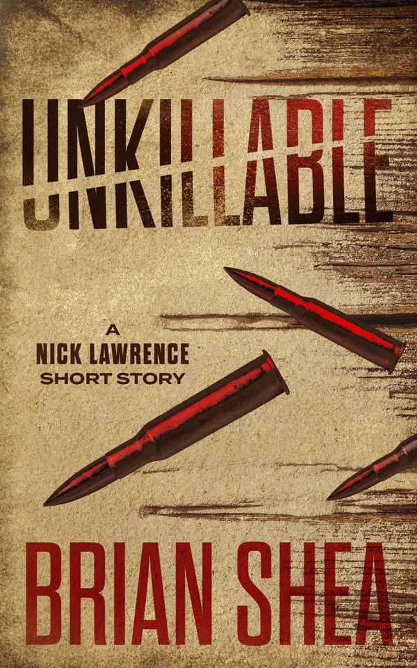 Unkillable: A Nick Lawrence Short Story (Nick Lawrence) book cover by Brian Shea