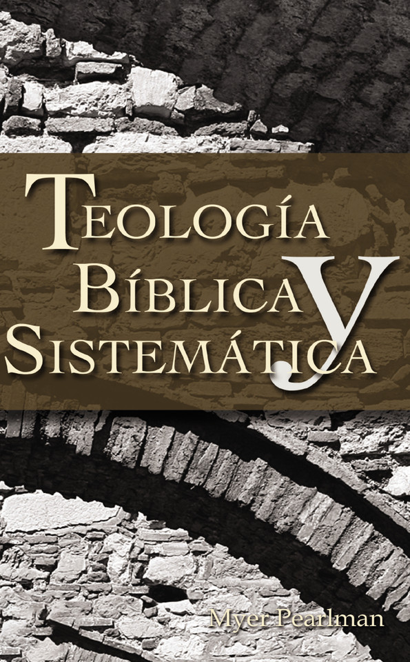 Teología bíblica y sistemática book cover by Myer Pearlman