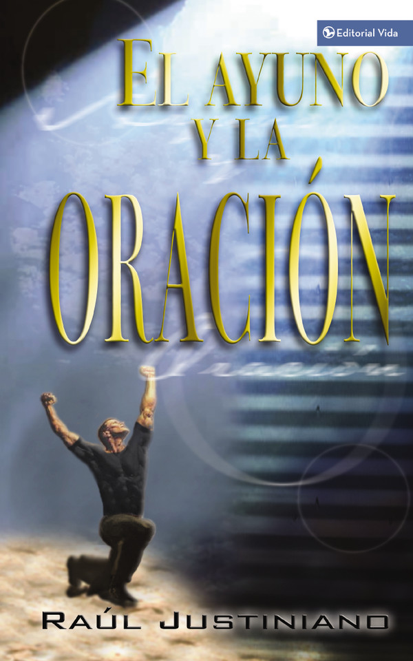El ayuno y la oración book cover by Sr. Raúl Justiniano