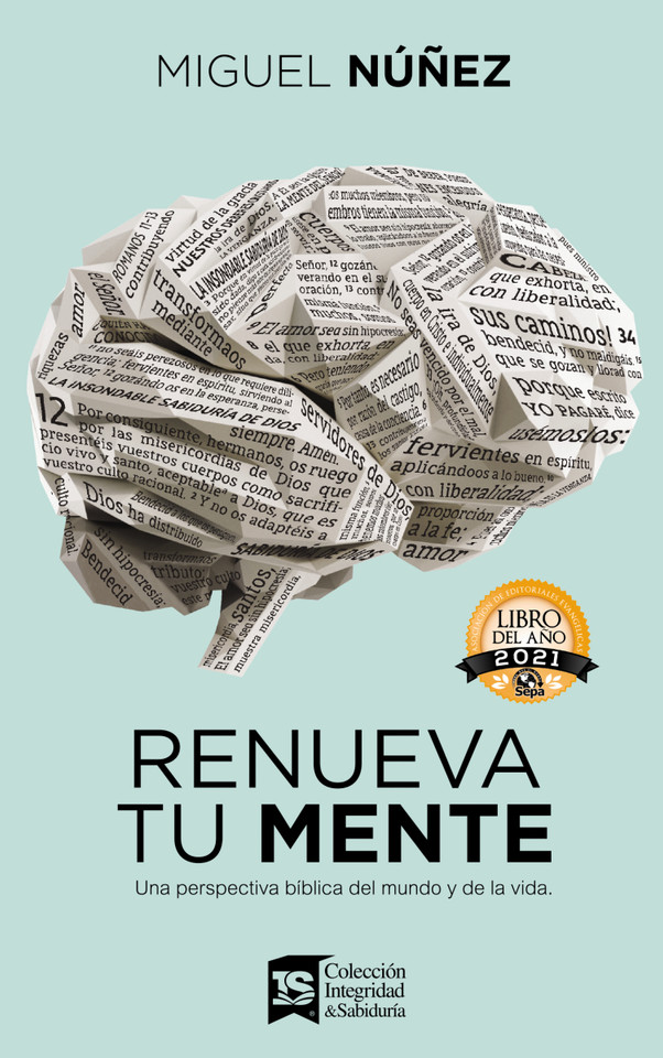 Renueva tu mente: Una perspectiva bíblica del mundo y de la vida book cover by Miguel Núñez Dr.