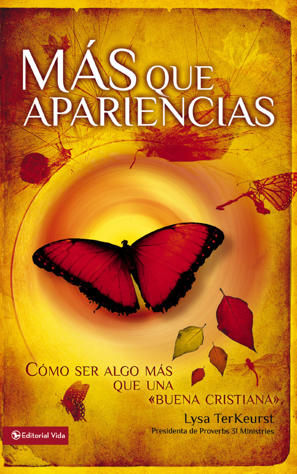 Más que apariencias: Cómo ser algo más que una 'buena cristiana' book cover by Lysa Terkeurst