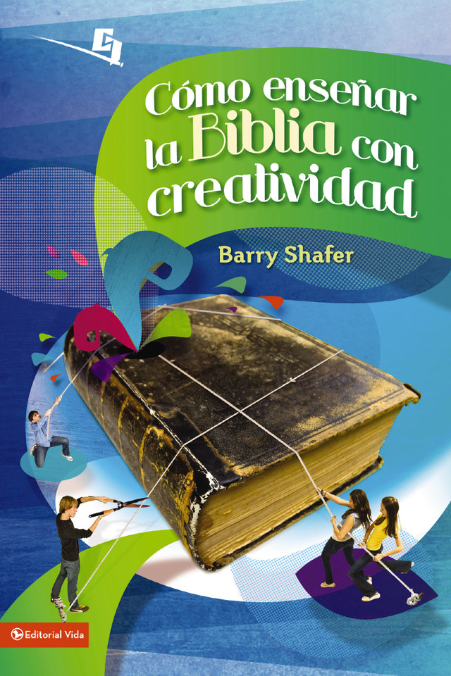 Cómo enseñar la Biblia con creatividad (Especialidades Juveniles) book cover by Barry Shafer