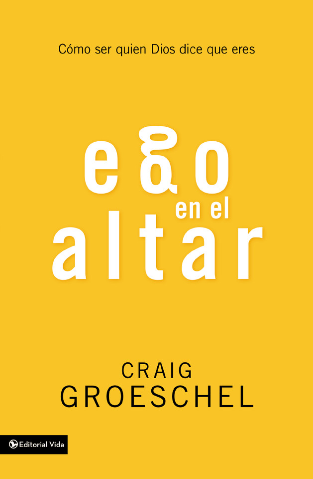 Ego en el altar: Como ser quien Dios dice que eres book cover by Craig Groeschel