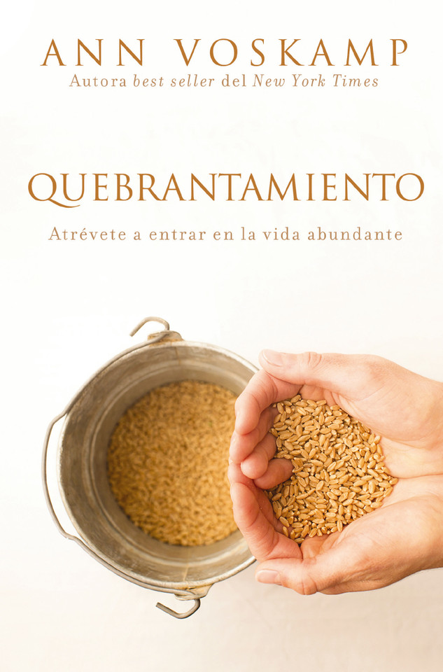 Quebrantamiento: Atrévete a entrar en la vida abundante book cover by Ann Voskamp