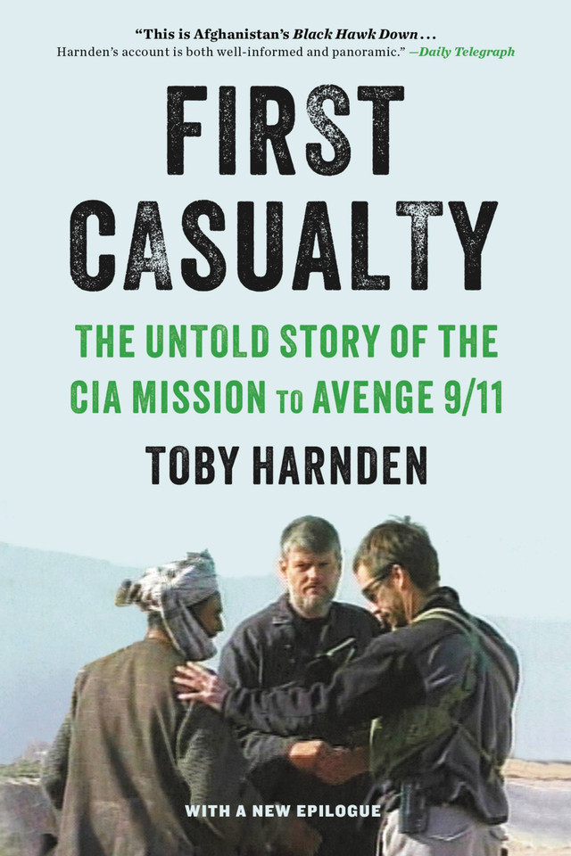 First Casualty: The Untold Story of the CIA Mission to Avenge 9/11 book cover by Toby Harnden