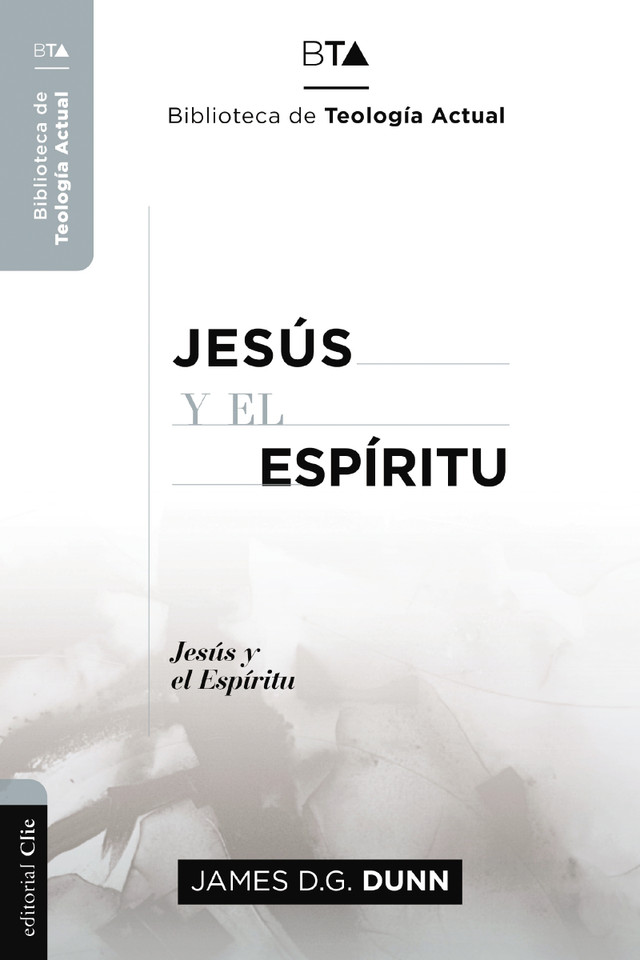 Jesús y el Espíritu: La experiencia carismática de Jesús y sus Apóstoles. (Biblioteca de teología actual) book cover by James D. G. Dunn