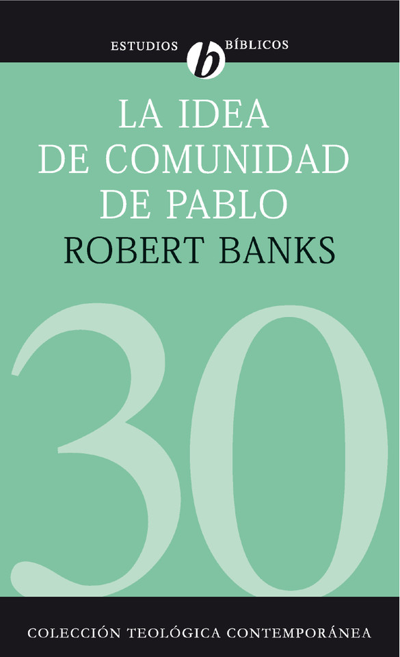 La idea de comunidad de Pablo: El escenario cultural de las iglesias primitivas que se reunían en las casas book cover by Robert J. Banks