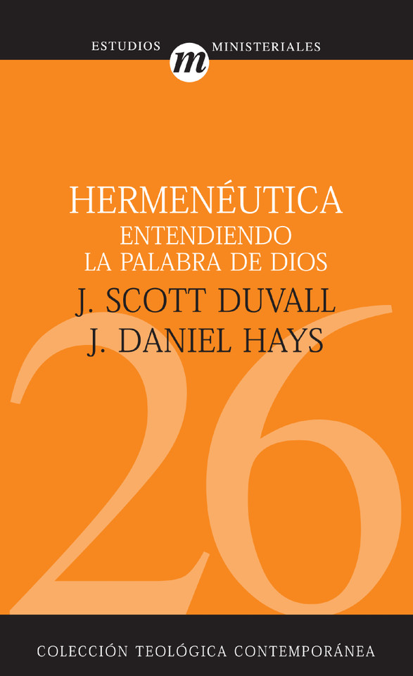 Hermenéutica: Entendiendo la Palabra de Dios book cover by J. Scott Duvall, J. Daniel Hays