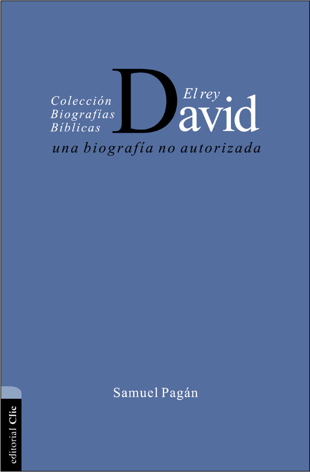 El Rey David: Una biografía no autorizada (Colección biográficas bíblicas) book cover by Samuel Pagán