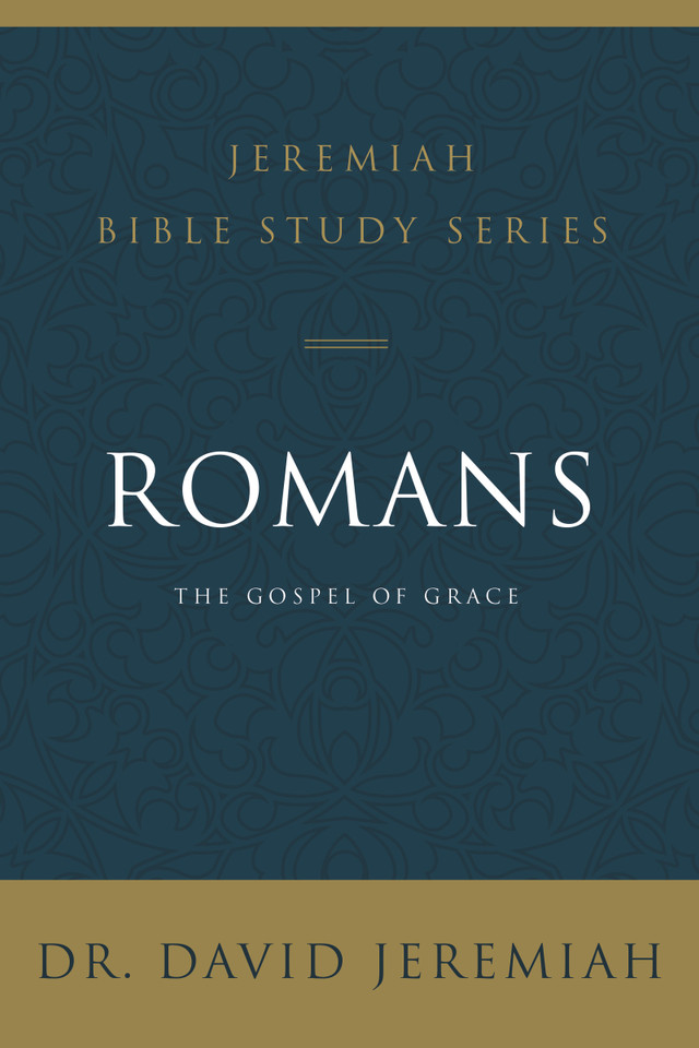 Romans: The Gospel of Grace (Jeremiah Bible Study Series) book cover by Dr.  David Jeremiah