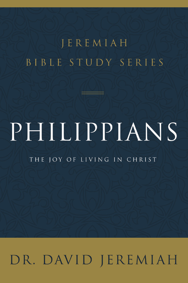 Philippians: The Joy of Living in Christ (Jeremiah Bible Study Series) book cover by Dr.  David Jeremiah