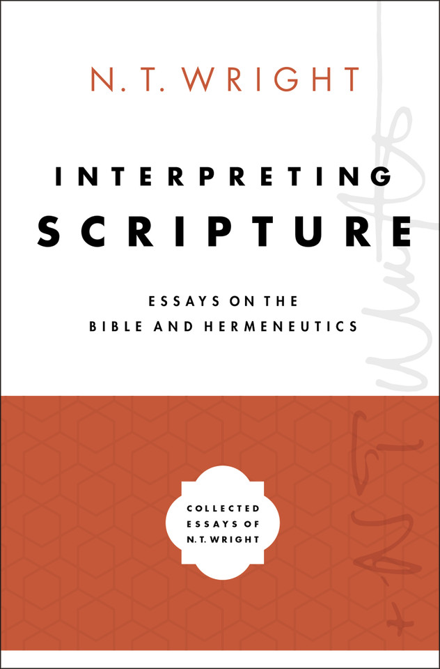 Interpreting Scripture: Essays on the Bible and Hermeneutics book cover by N. T. Wright