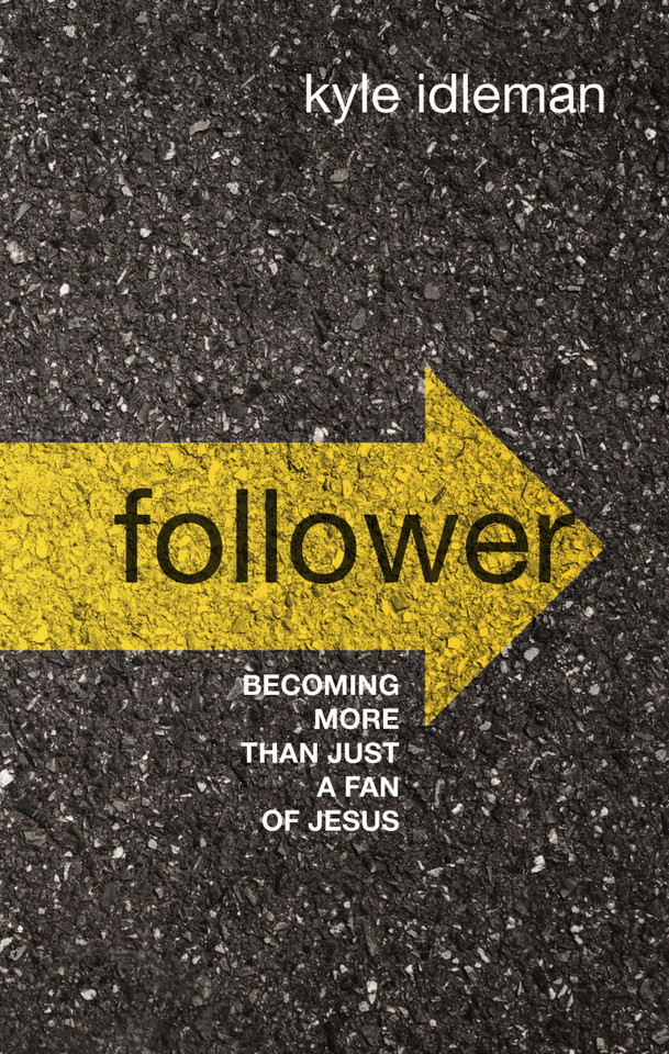 Follower: Becoming More than Just a Fan of Jesus book cover by Kyle Idleman