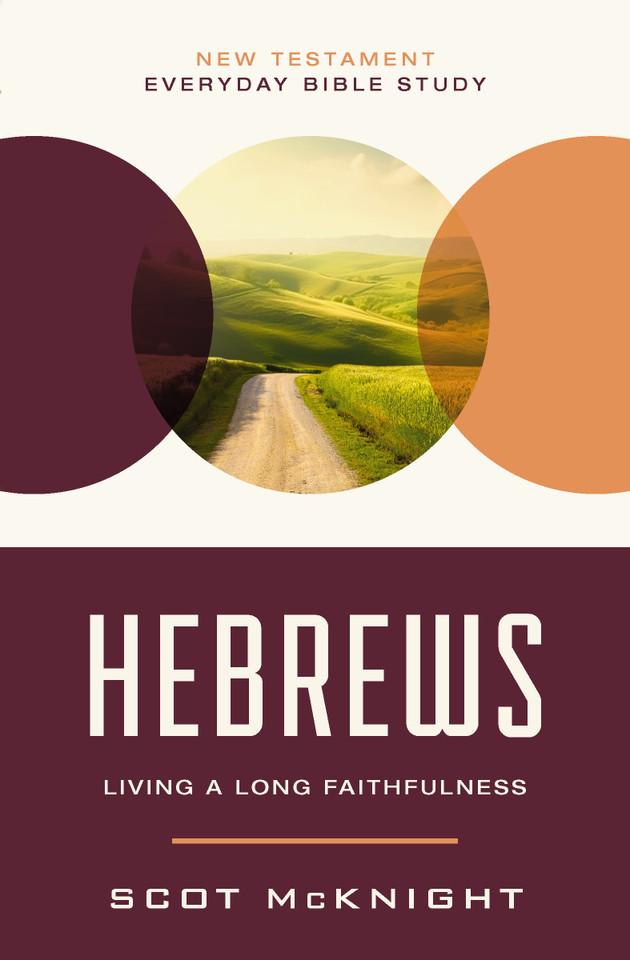 Hebrews: Living a Long Faithfulness (New Testament Everyday Bible Study Series) book cover by Scot McKnight