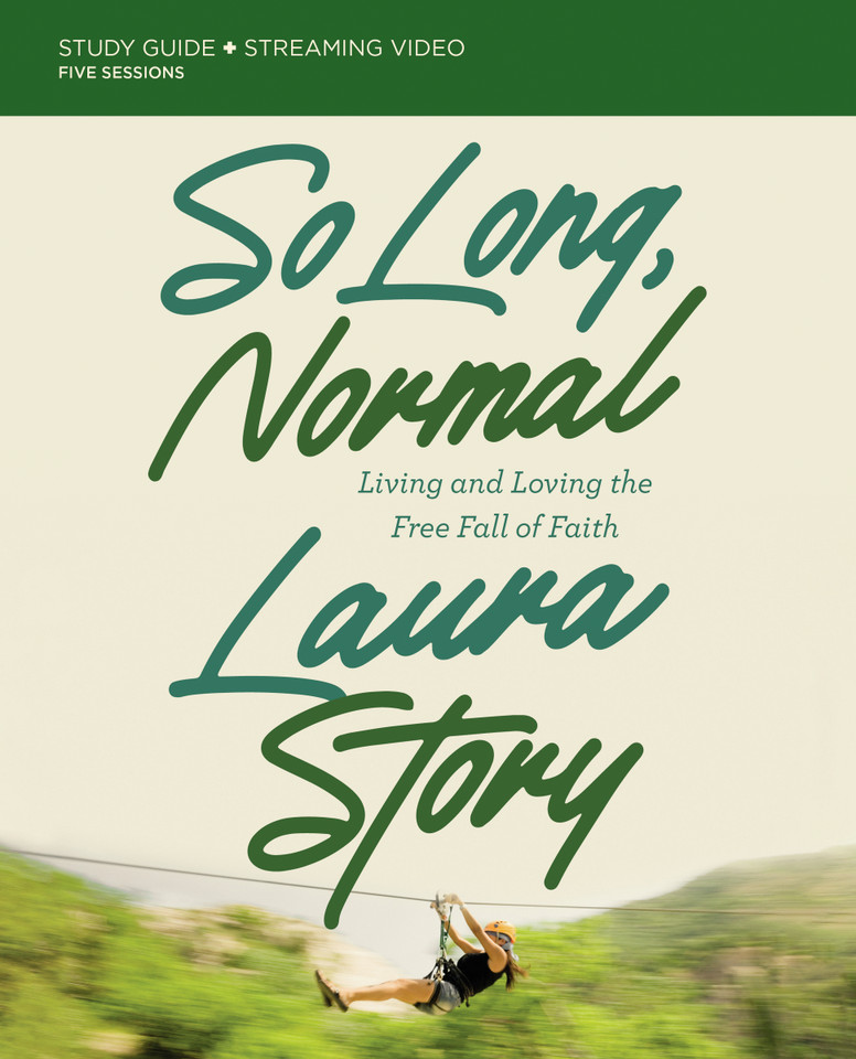 So Long, Normal Bible Study Guide plus Streaming Video: Living and Loving the Free Fall of Faith book cover by Laura Story