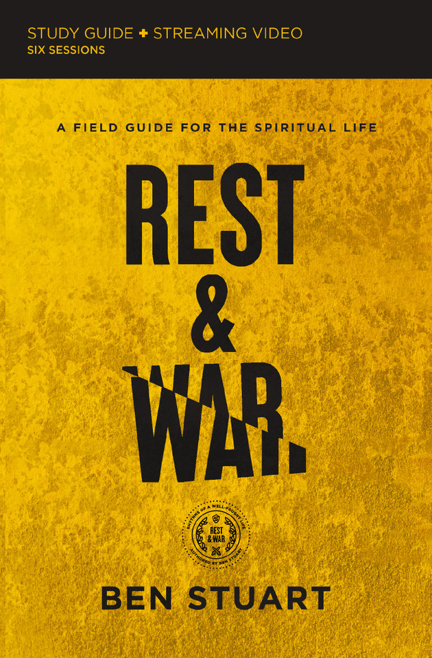 Rest and War Bible Study Guide plus Streaming Video: A Field Guide for the Spiritual Life book cover by Ben Stuart