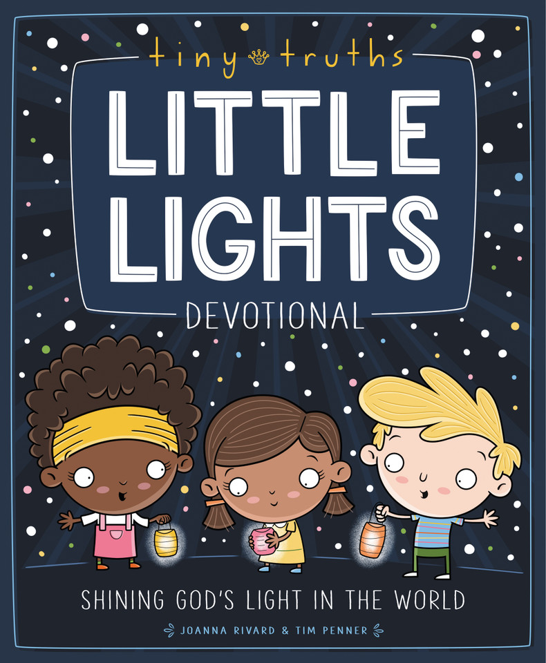 Tiny Truths Little Lights Devotional: Shining God’s Light in the World book cover by Joanna Rivard, Tim Penner