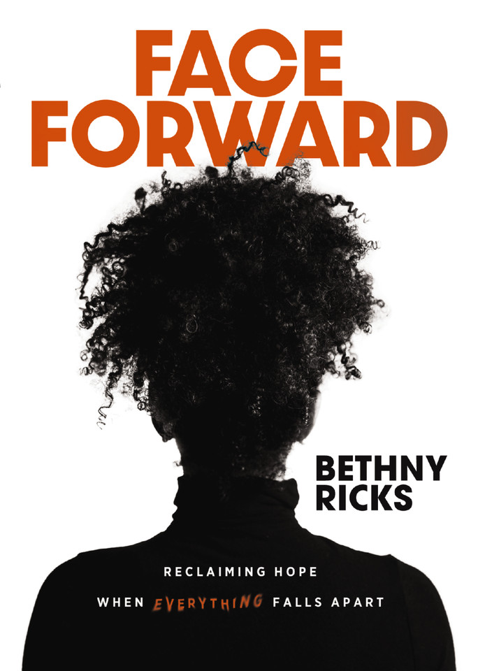 Face Forward: Reclaiming Hope When Everything Falls Apart book cover by Bethny Ricks