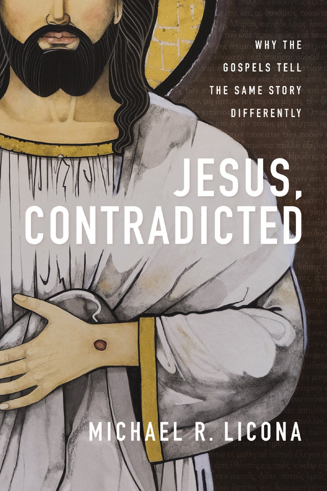 Jesus, Contradicted: Why the Gospels Tell the Same Story Differently book cover by Michael R. Licona