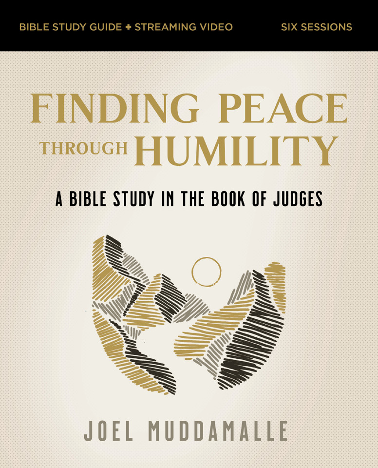 Finding Peace through Humility Bible Study Guide plus Streaming Video: A Bible Study in the Book of Judges book cover by Joel Muddamalle