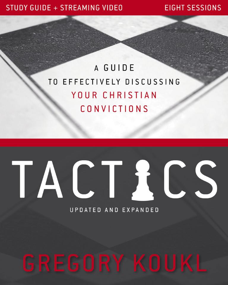 Tactics Study Guide plus Streaming Video, Updated and Expanded: A Guide to Effectively Discussing Your Christian Convictions book cover by Gregory Koukl