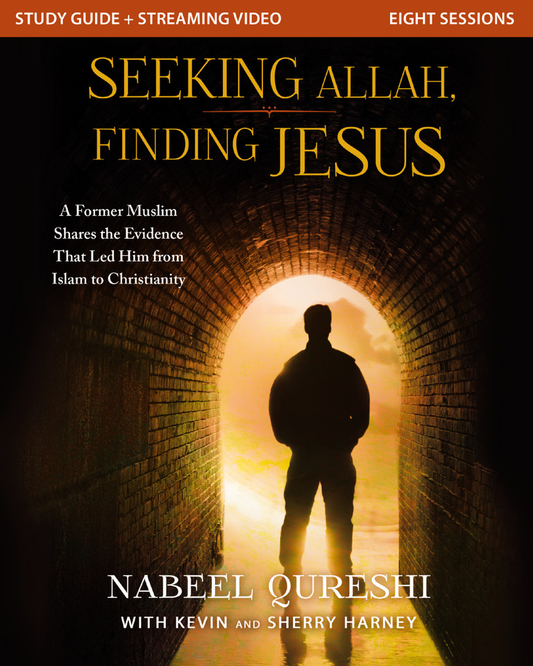 Seeking Allah, Finding Jesus Study Guide plus Streaming Video: A Former Muslim Shares the Evidence that Led Him from Islam to Christianity book cover by Nabeel Qureshi