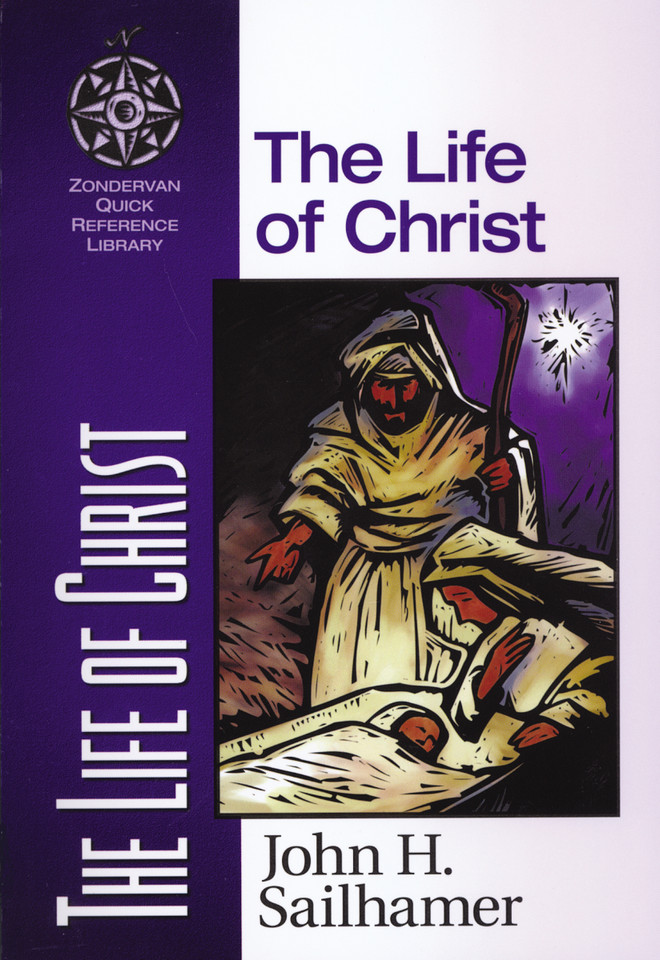 The Life of Christ (Zondervan Quick-Reference Library) book cover by John H. Sailhamer