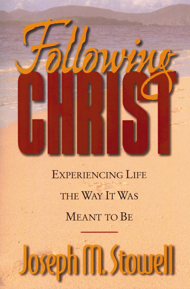 Following Christ: Experiencing Life the Way It Was Meant to Be book cover by Joseph M. Stowell