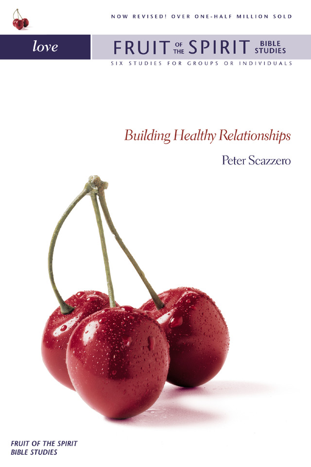 Love: Building Healthy Relationships (Fruit of the Spirit Bible Studies) book cover by Peter Scazzero