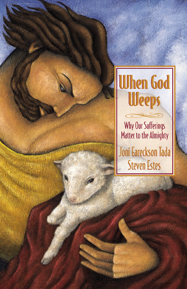 When God Weeps: Why Our Sufferings Matter to the Almighty book cover by Joni Eareckson Tada, Steve Estes